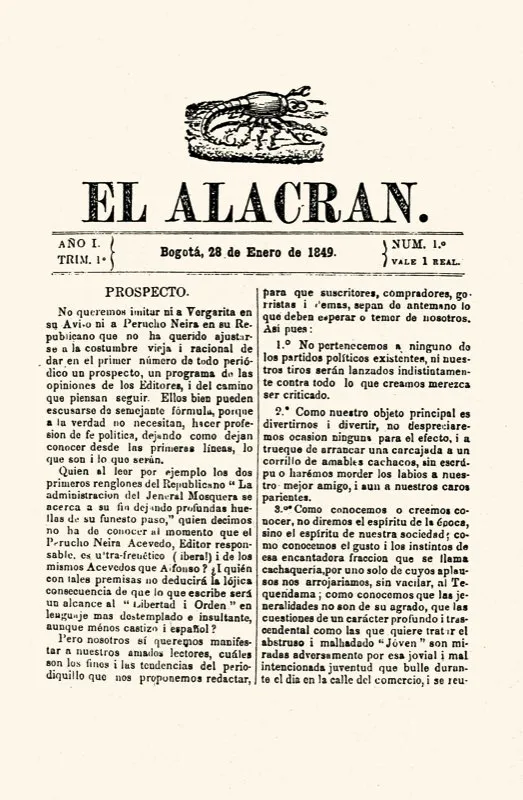 Joaqun Pablo Posada y Germn Gutirrez de Pieres publicaron y dirigieron en 1849 el semanario satrico El Alacrn. Aunque slo aparecieron siete nmeros, pues sus autores fueron demandados por calumnia e injuria, y encarcelados.  